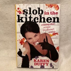 A Slob In The Kitchen Book By Karen Duffy Hardcover